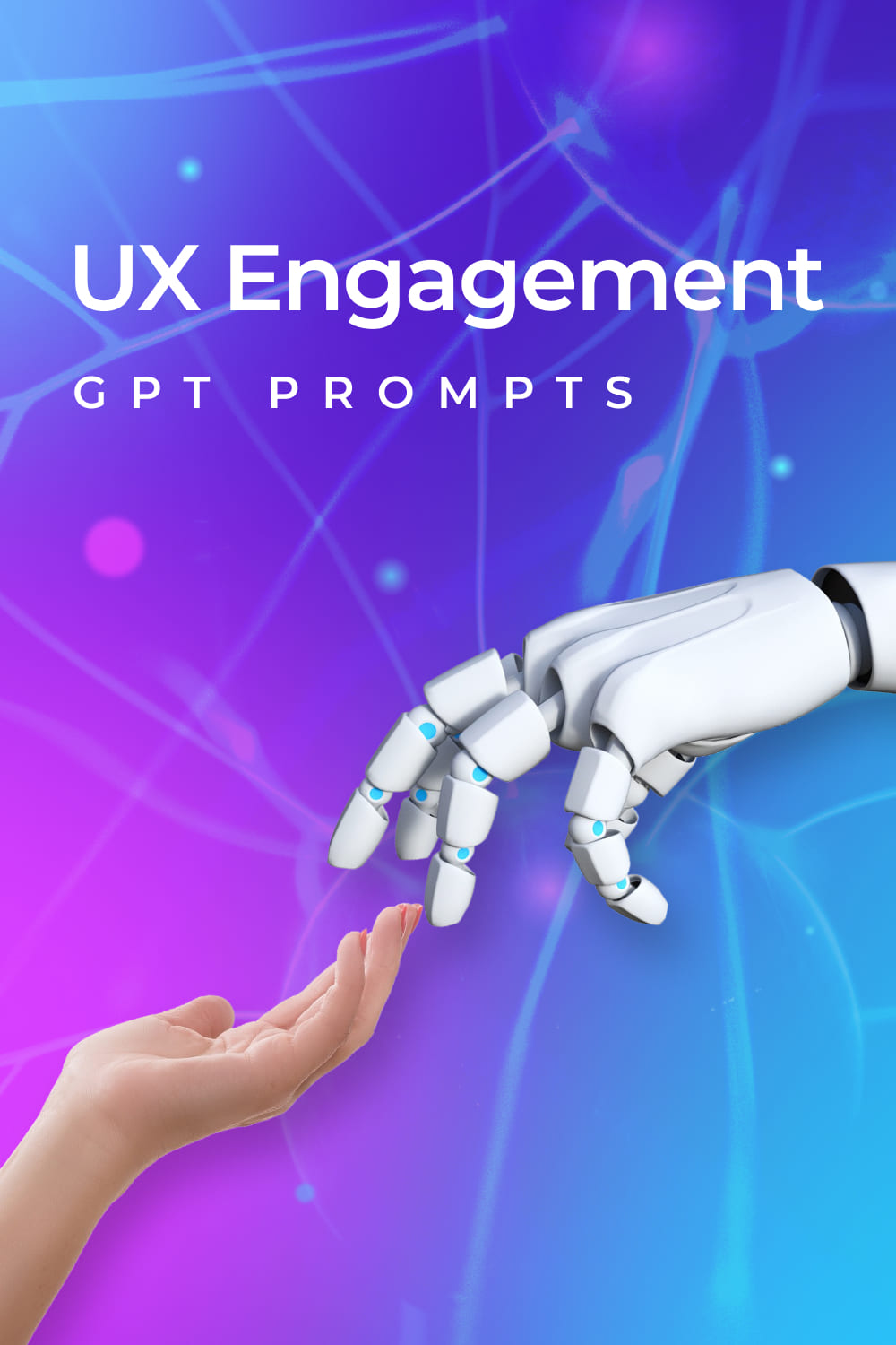 Hand reaching out to a robotic hand with the words ux engagement.