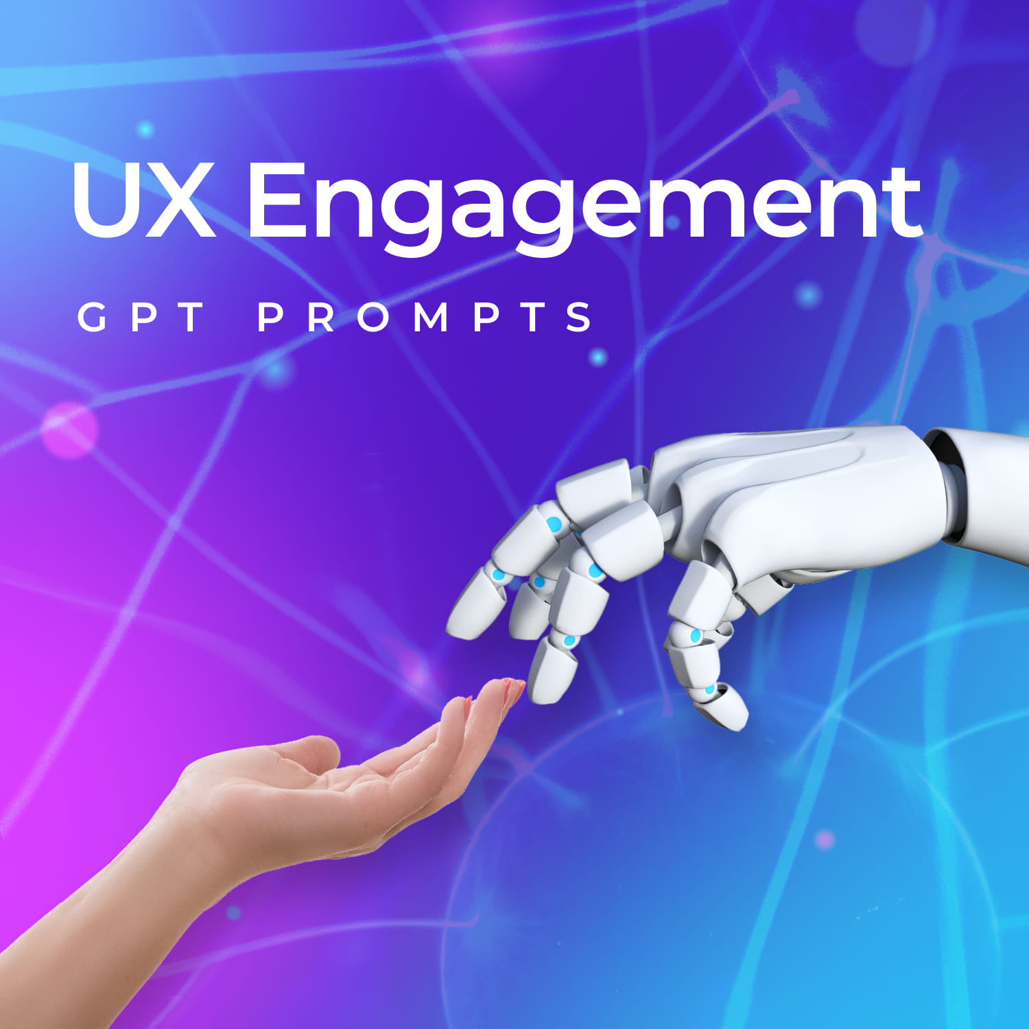 Hand touching a robot hand with the words ux engagement.