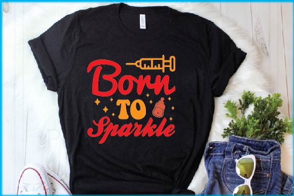 T - shirt that says born to sparkle.