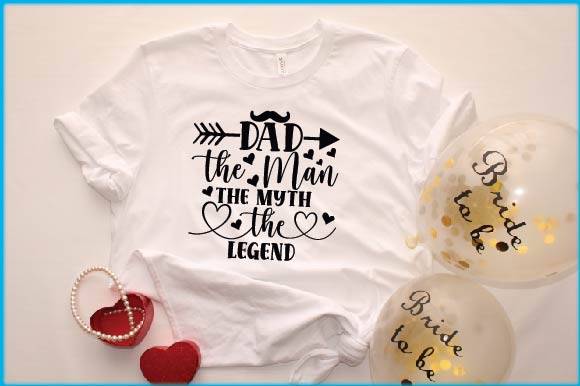 T - shirt that says dad the man the myth the legend.
