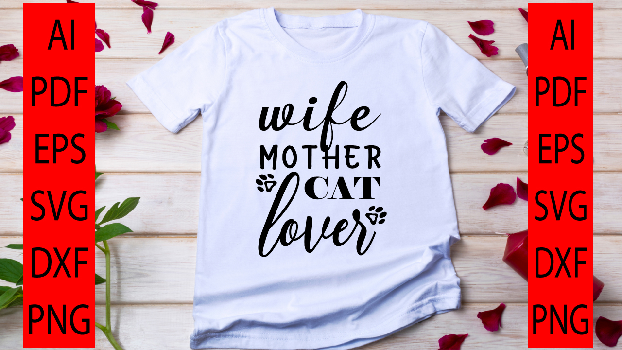 T - shirt that says wife mother cat lover.