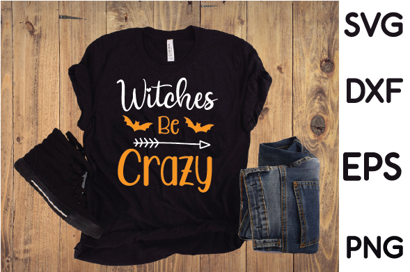 T - shirt that says witches be crazy next to a pair of jeans.