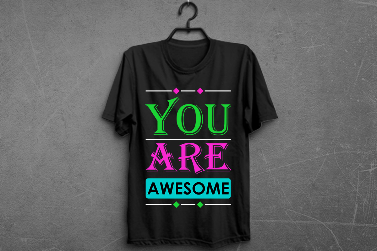 T - shirt that says you are awesome on a hanger.