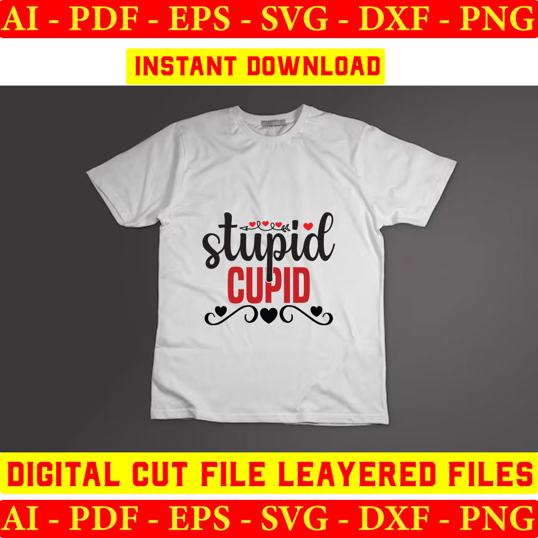 T - shirt with the words stupid cupid printed on it.