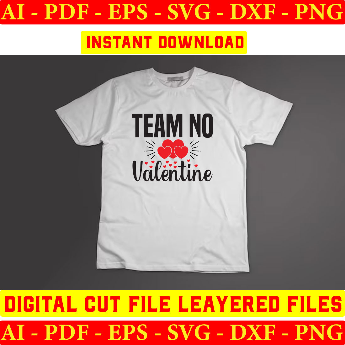 T - shirt with the words team no valentine on it.