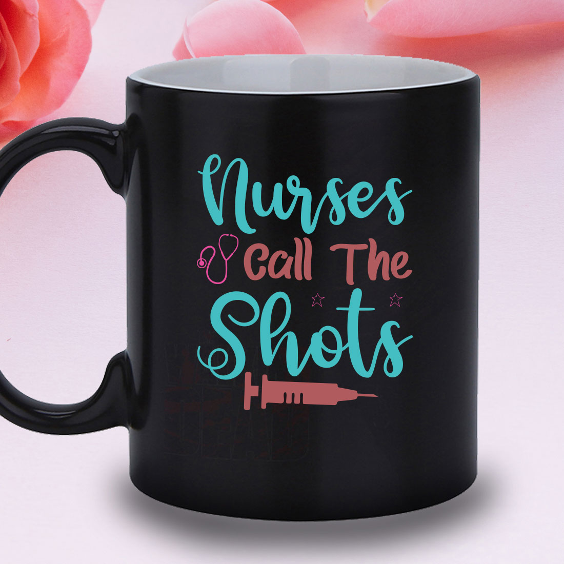 Black coffee mug that says nurses call the shots.