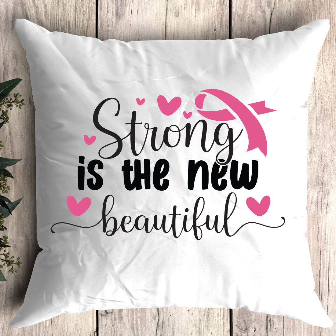 Pillow that says strong is the new beautiful.