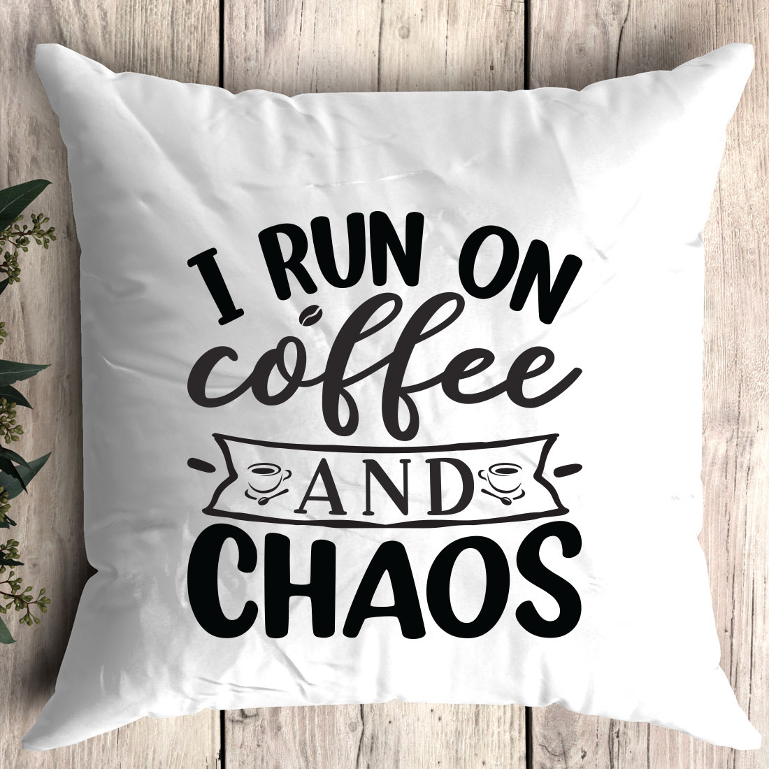 Pillow that says i run on coffee and chaos.