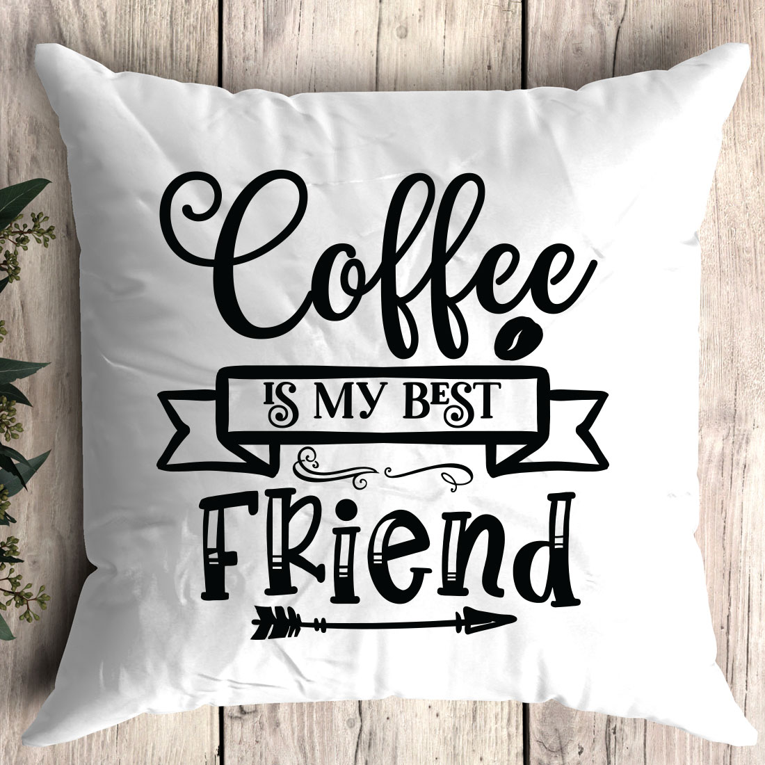 Pillow that says coffee is my best friend.