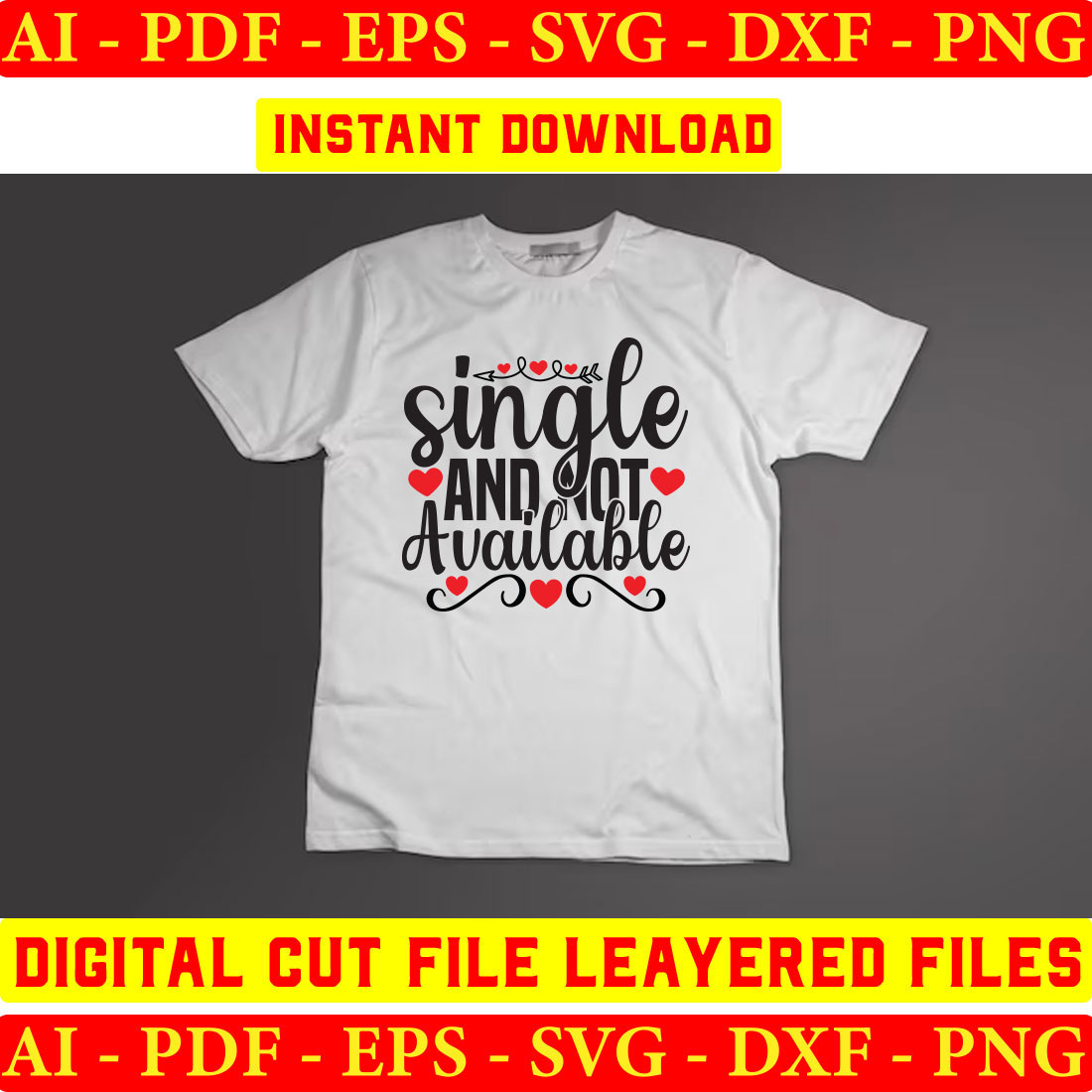 T - shirt with the words single and not available on it.
