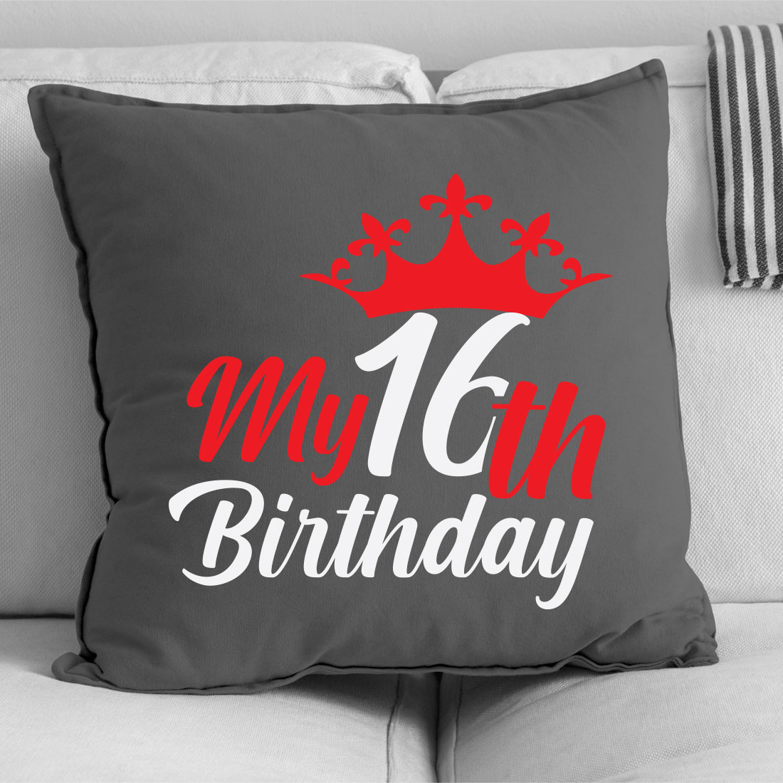 Pillow that says my 16th birthday on it.