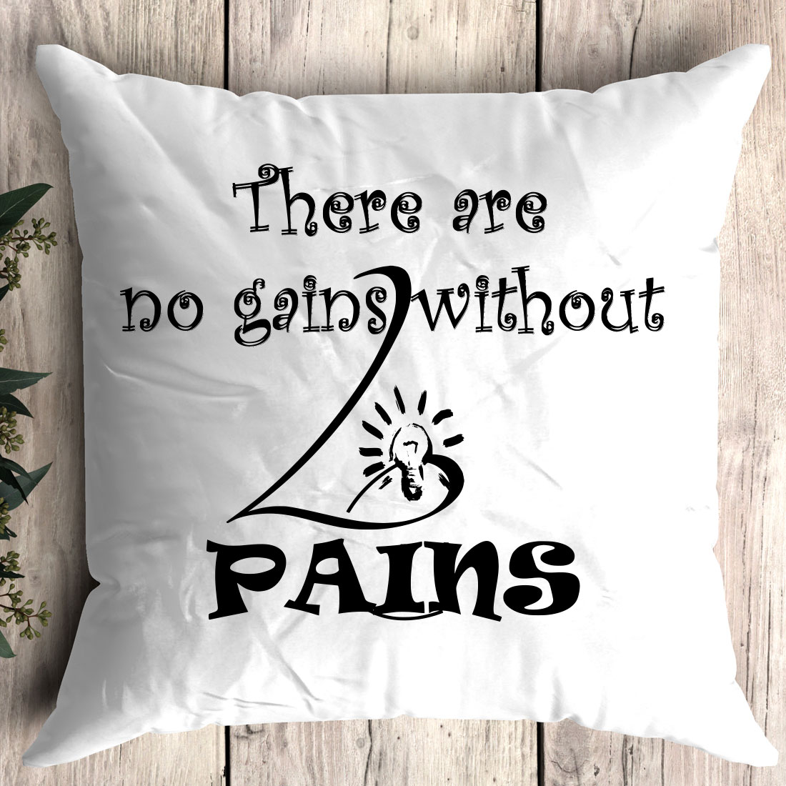 There are no gins without pain pillow.