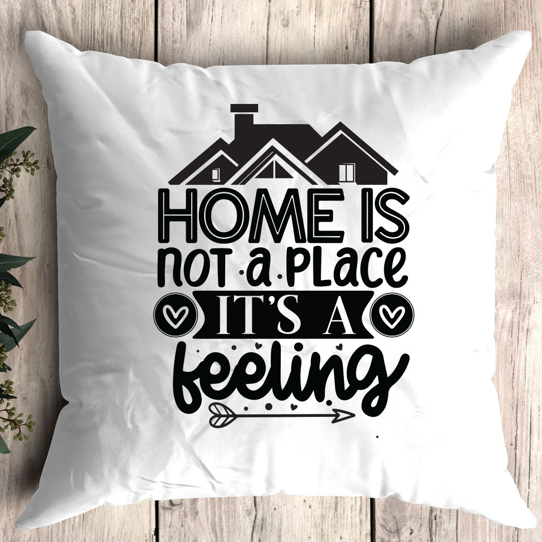 Pillow that says home is not a place it's a feeling.