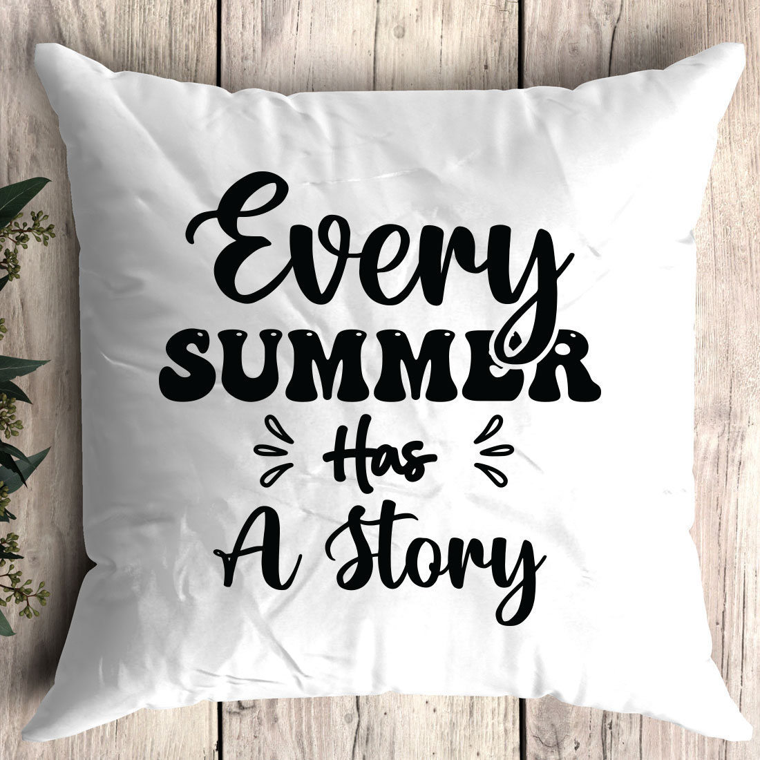 Pillow with the words every summer has a story on it.