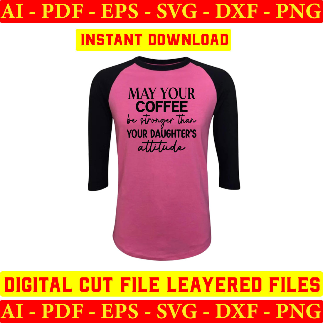 Pink and black shirt with the words may your coffee be your daughter's.