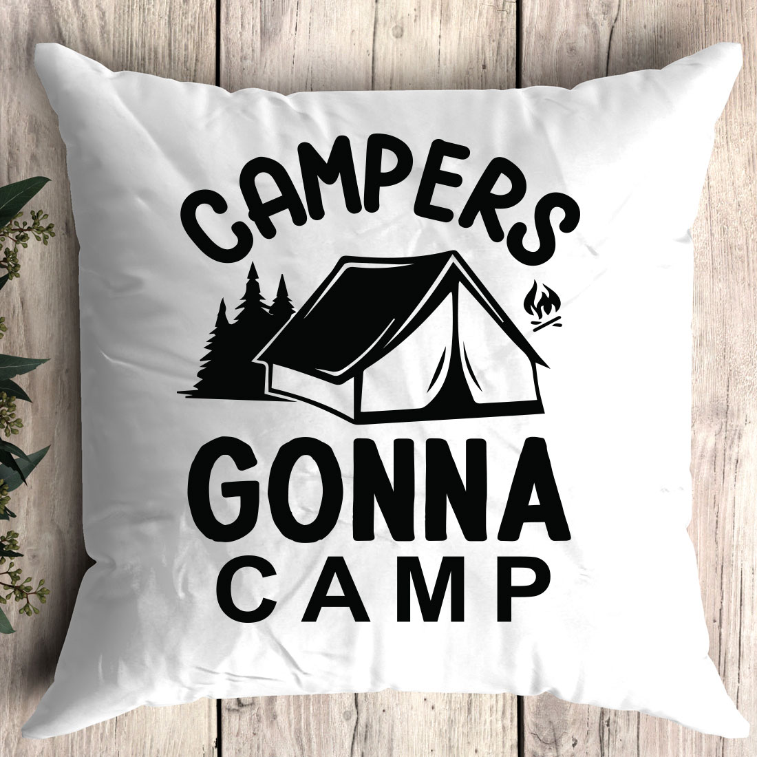 Pillow that says campers gonna camp on it.