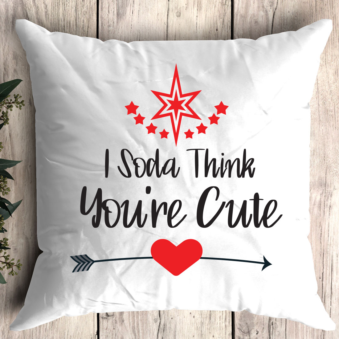 Pillow that says i sold think you're cute.