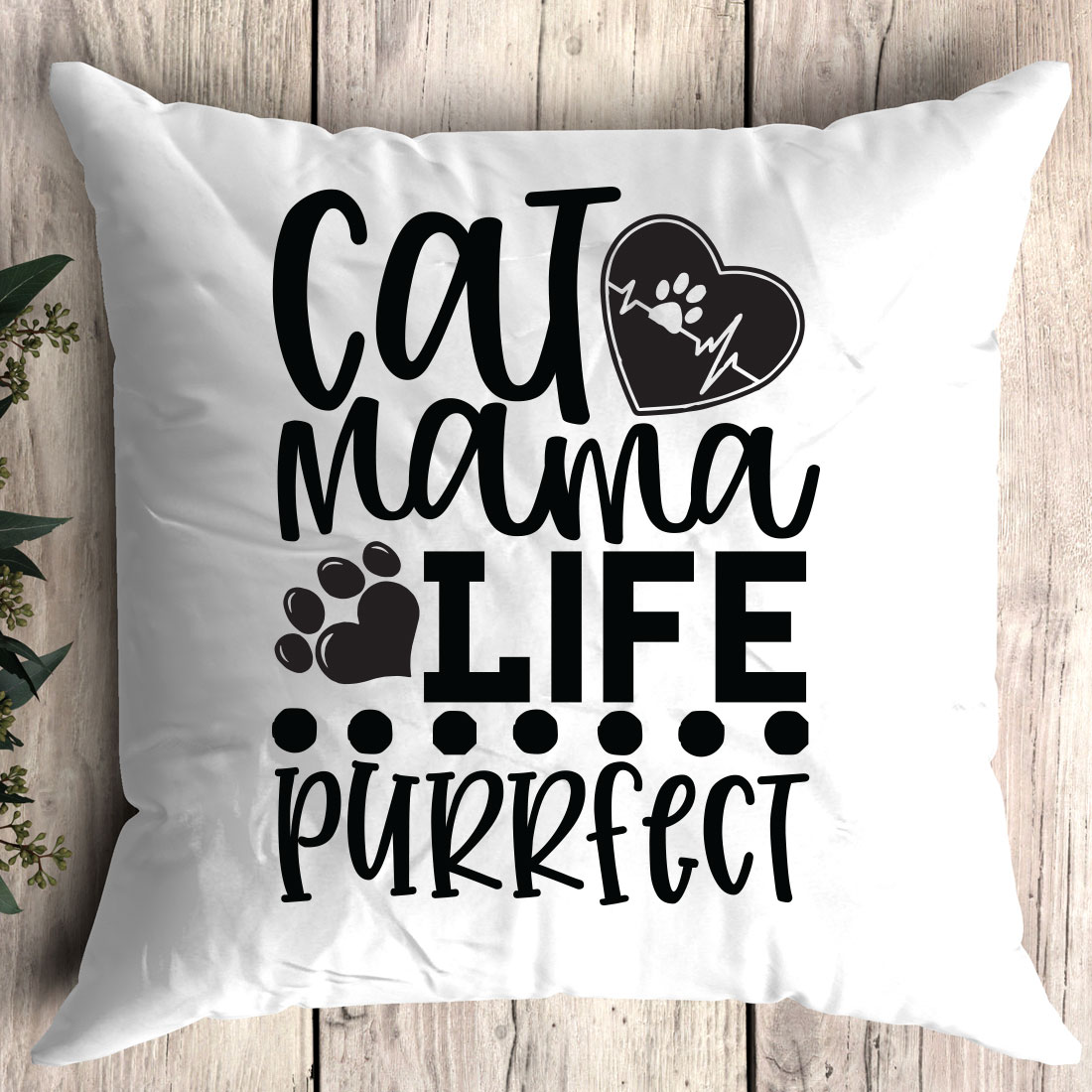 White pillow with the words cat mama life perfect on it.