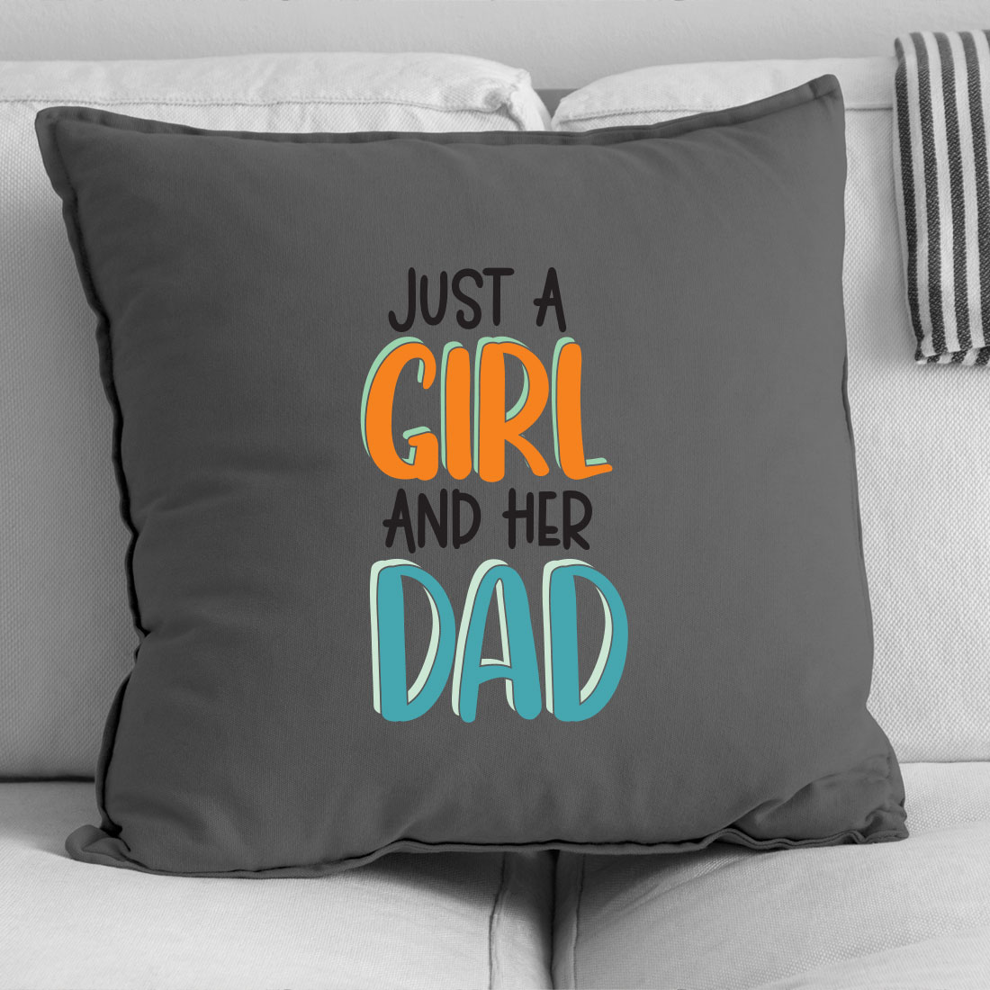 Pillow that says just a girl and her dad.
