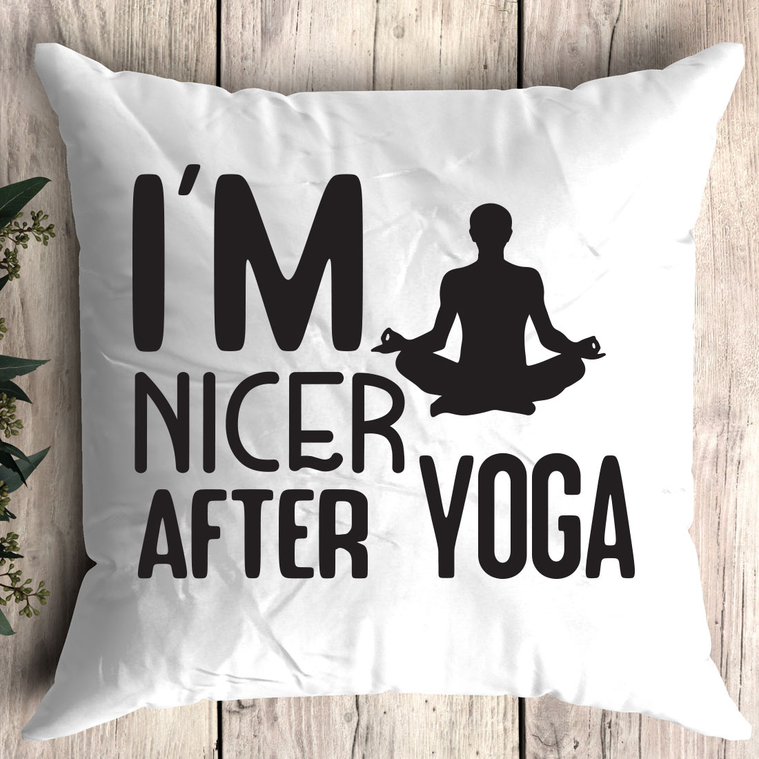 Pillow that says i'm nicer after yoga.