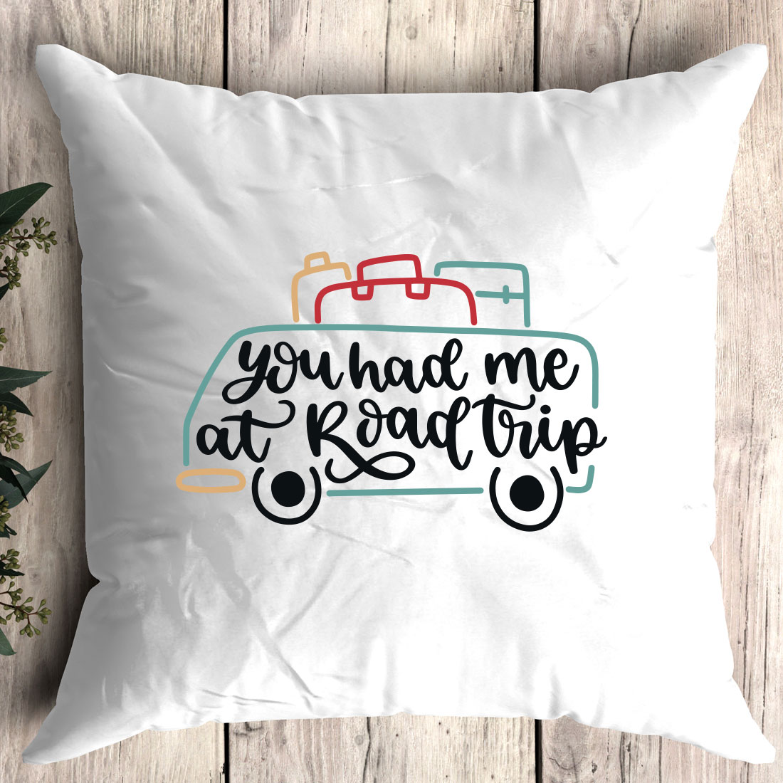 Pillow that says you had me at road trip.