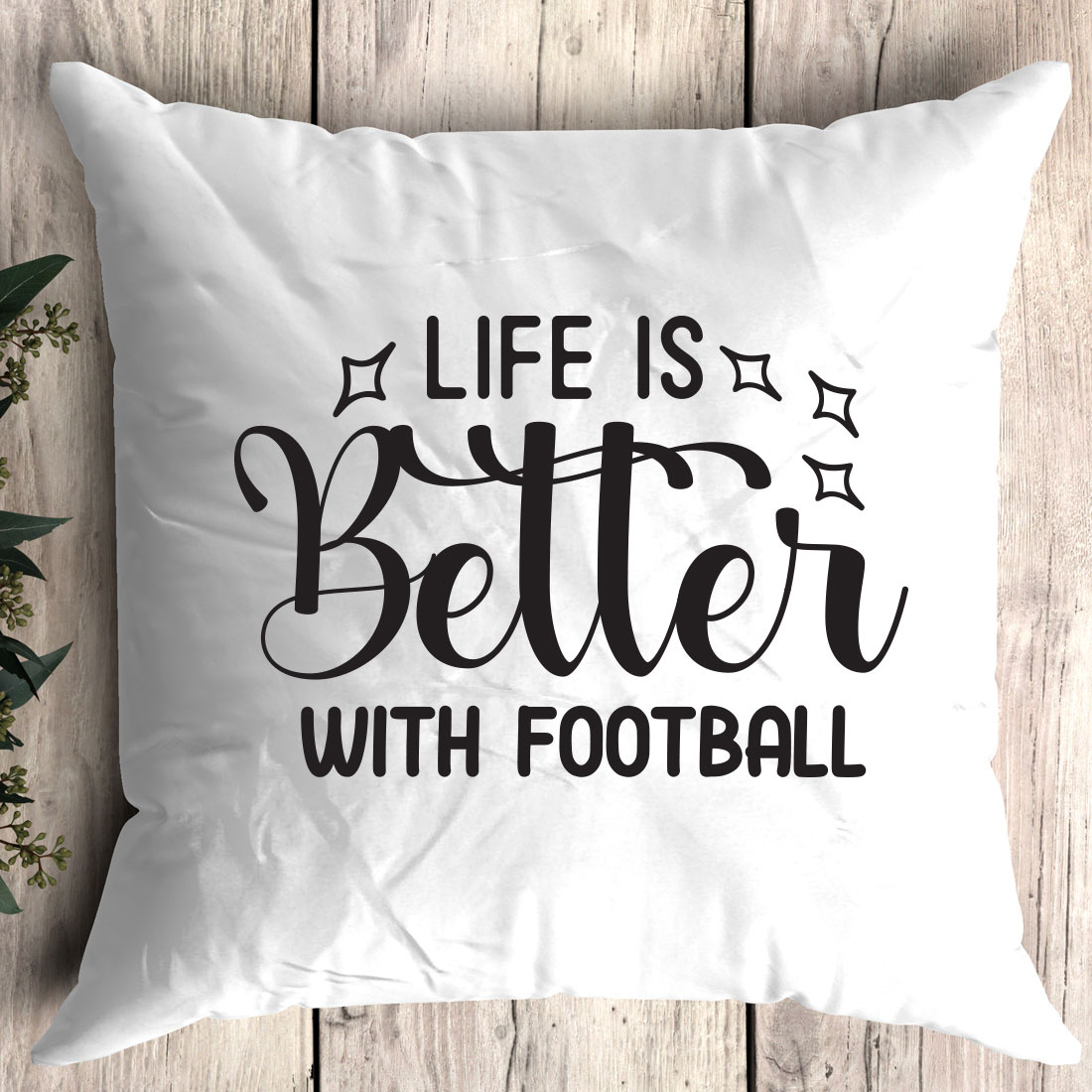 Pillow that says life is better with football.