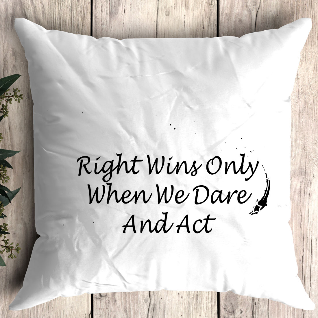Pillow with the words right wins only when we dare and act.