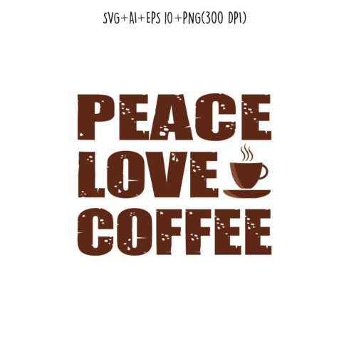 Peace love coffee typography for t-shirts, print, templates, logos, mug cover image.