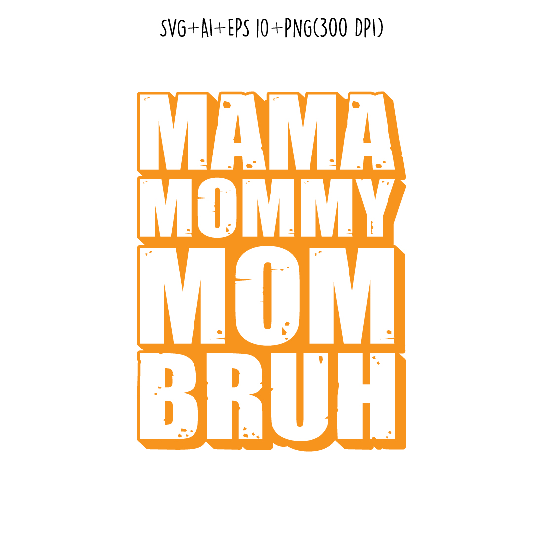 Mama Mommy Mom Bruh mothers day t-shirt design, mom quotes, mothers day quotes for t-shirts, cards, frame artwork, phone cases, bags, mugs, stickers, tumblers, print, etc preview image.