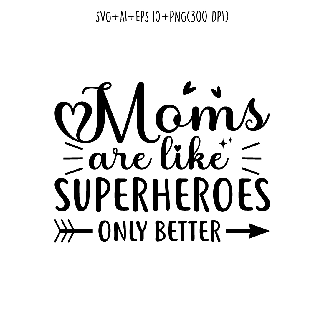 Moms are Like Superheroes mothers day quotes mom svg design for t-shirts, cards, frame artwork, phone cases, bags, mugs, stickers, tumblers, print, etc preview image.