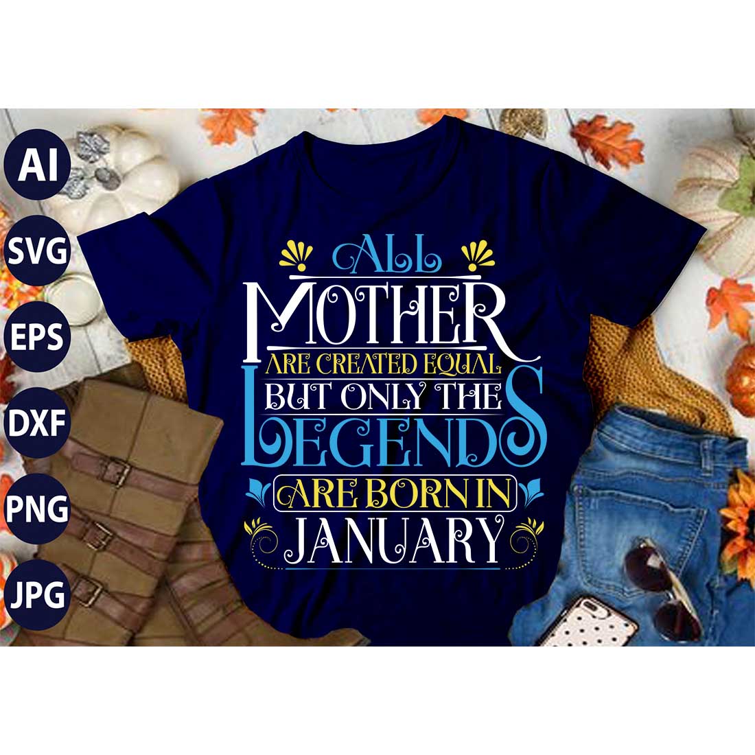 All Mother are equal but legends are born in, SVG T-Shirt Design |Love Is Mother Typography Tshirt Design | Ai, Svg, Eps, Dxf, Jpeg, Png, Instant download T-Shirt | 100% print-ready Digital vector file preview image.