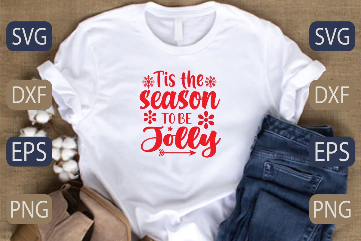 T - shirt that says tis the season to be jolly.