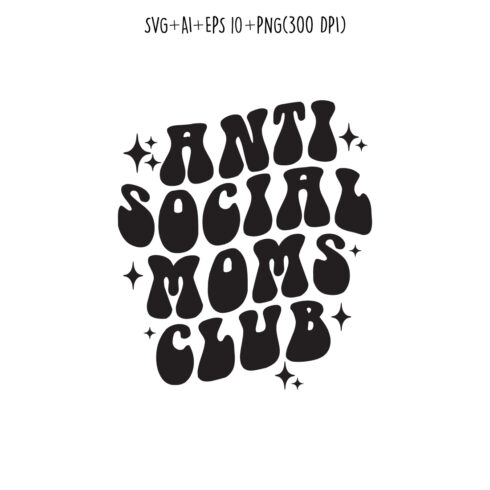 Anti Social Moms Club mothers day quotes mom sublimation svg design for t-shirts, cards, frame artwork, phone cases, bags, mugs, stickers, tumblers, print, etc cover image.