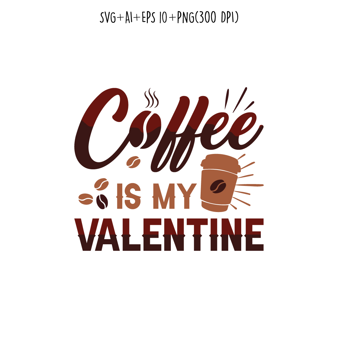 coffee is my valentine coffee typography design for t-shirts, print, templates, logos, mug preview image.