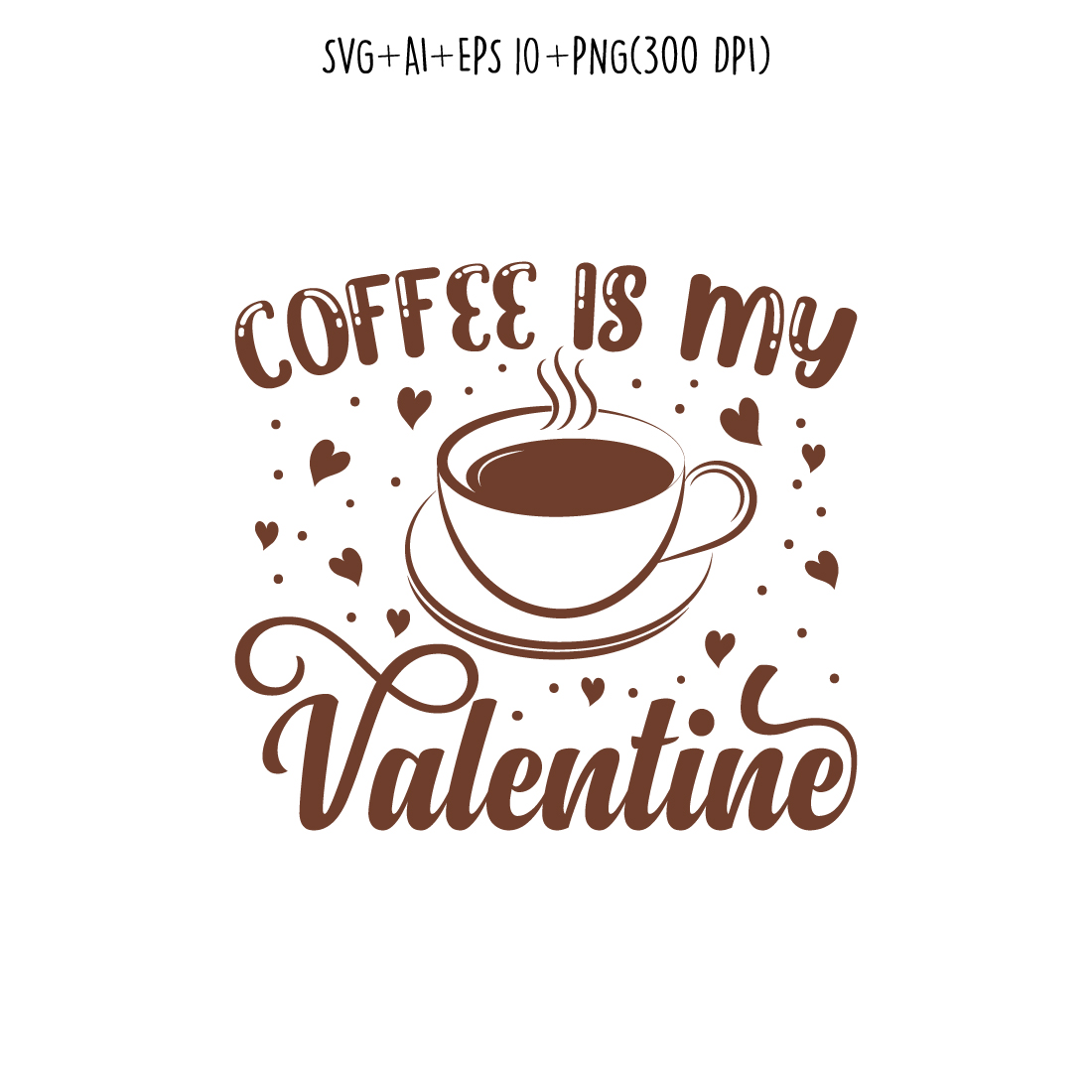 coffee is my valentine coffee typography design for t-shirts, print, templates, logos, mug cover image.