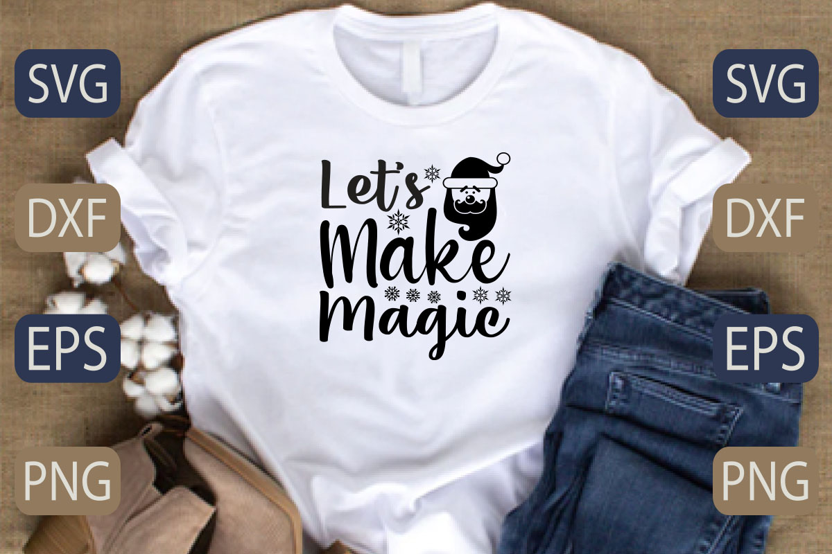 T - shirt that says let's make magic.