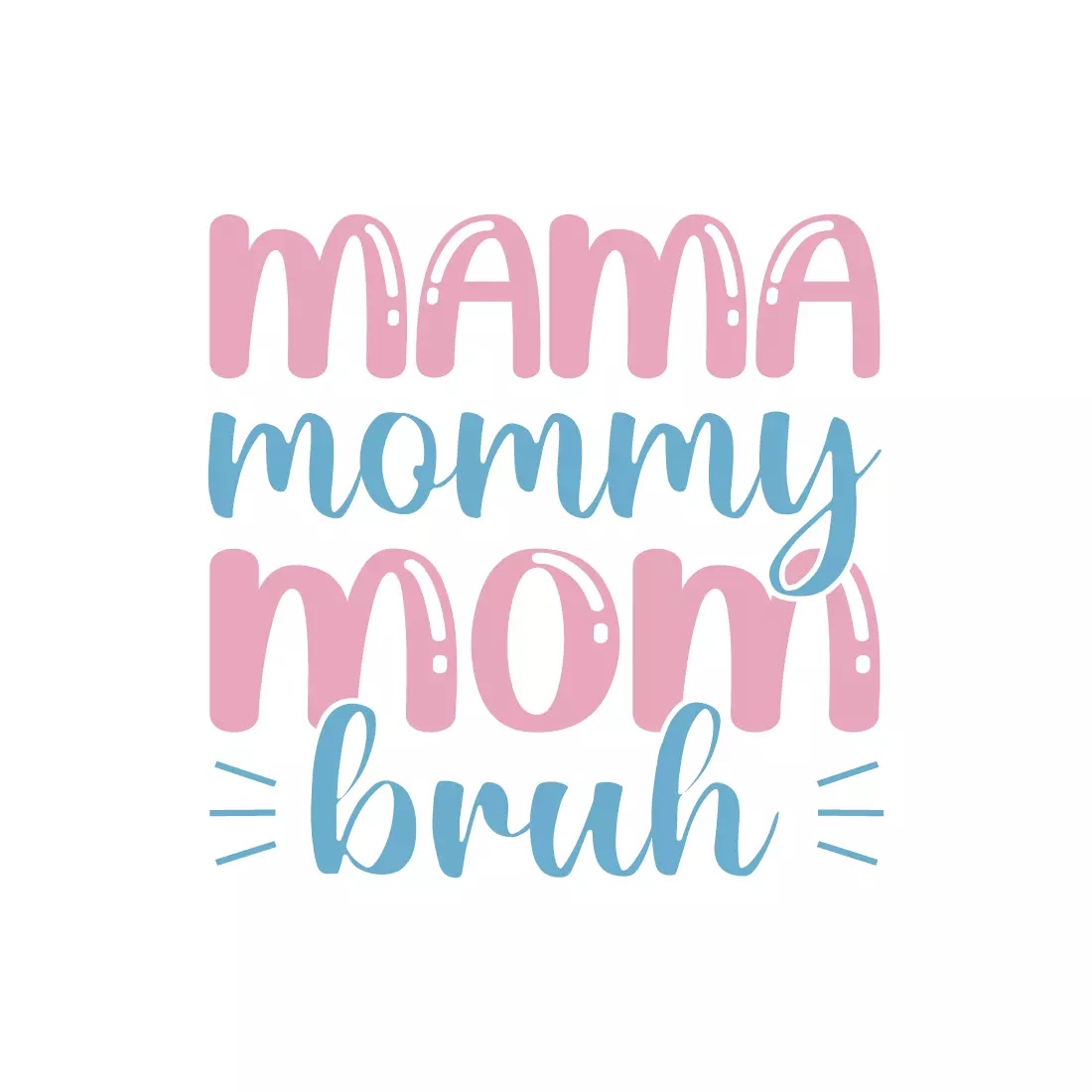 Free Mama Mommy Mom Bruh mothers Day t-shirt design, mom quotes, mothers Day quotes for t-shirts, cards, frame artwork, phone cases, bags, mugs, stickers, tumblers, print, etc pinterest preview image.