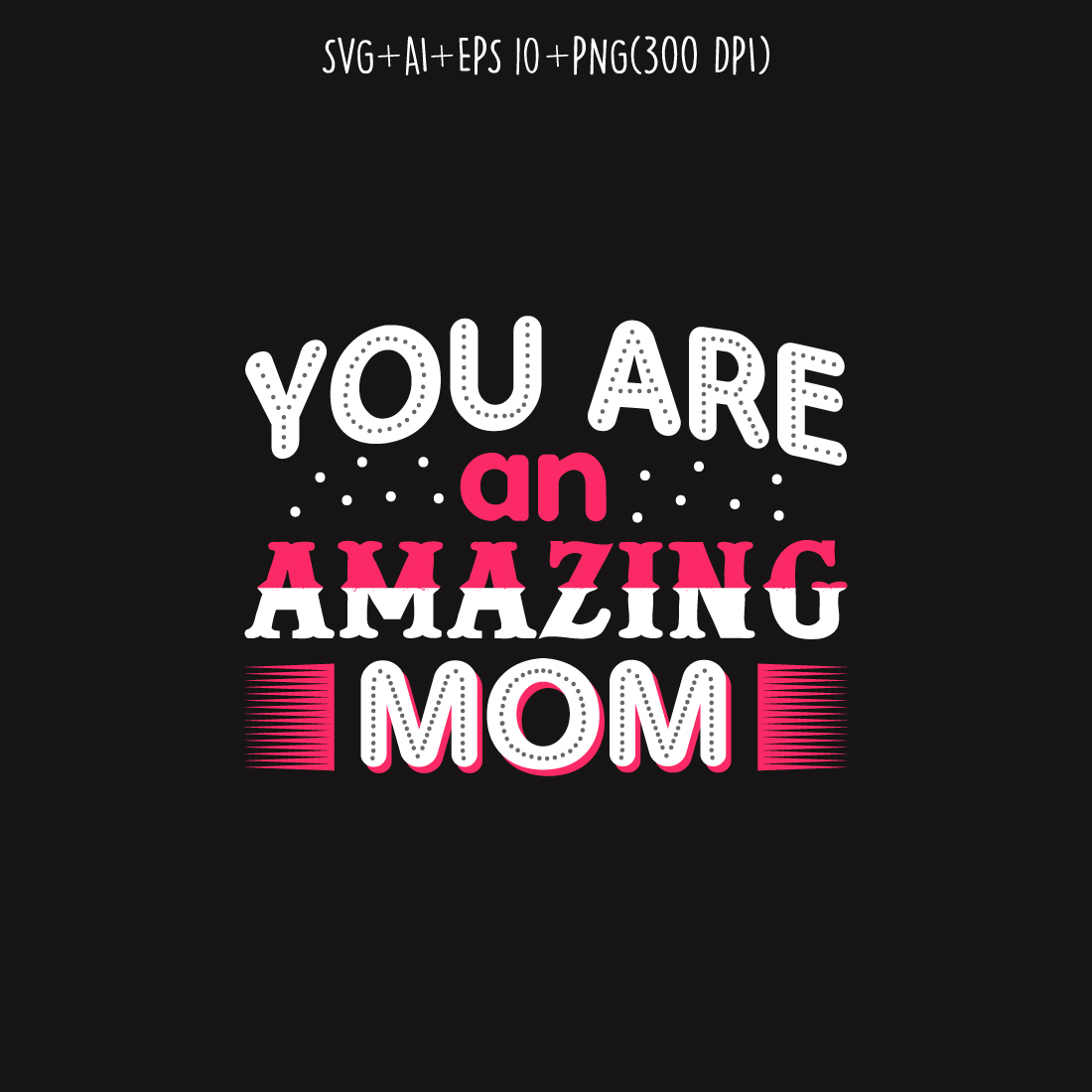 You are my amazing mom design for t-shirts, cards, frame artwork, phone cases, bags, mugs, stickers, tumblers, print, etc preview image.