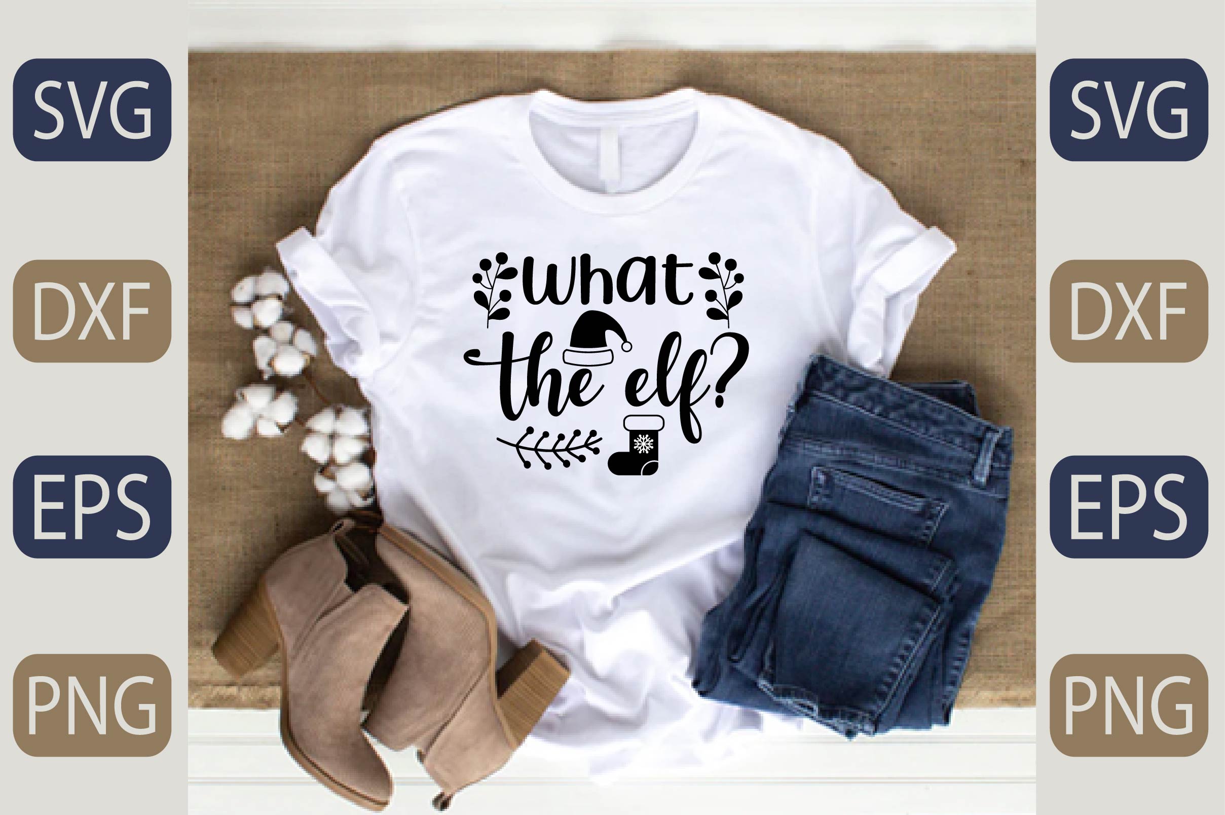 T - shirt that says what the elf? next to a pair of jeans.