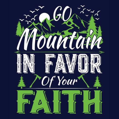 Go Mountain in favor of your Faith Camping SVG T-Shirt Design |Camping Mountain Hike T-Shirt Design | Ai, Svg, Eps, Dxf, Jpeg, Png, Instant download T-Shirt Digital Prints file cover image.