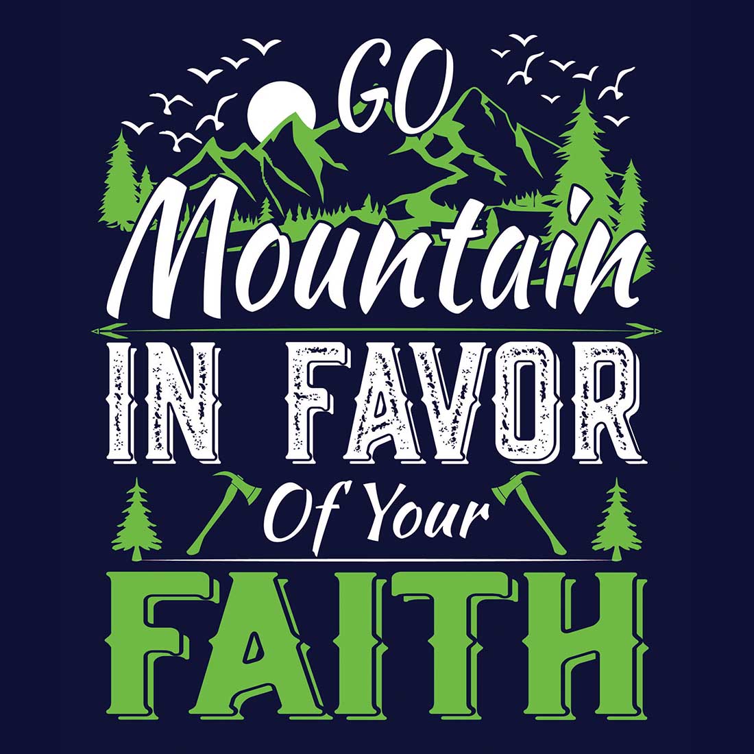 Go Mountain in favor of your Faith Camping SVG T-Shirt Design |Camping Mountain Hike T-Shirt Design | Ai, Svg, Eps, Dxf, Jpeg, Png, Instant download T-Shirt Digital Prints file cover image.
