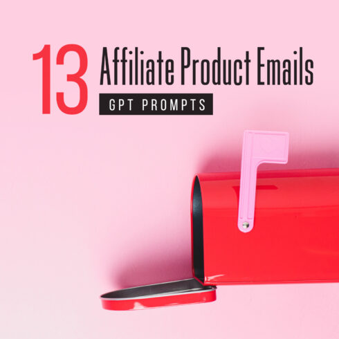 13 affiliate product emails gpt prompts 397