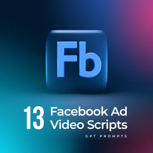 13 facebook ad video scripts gpt prompts 485