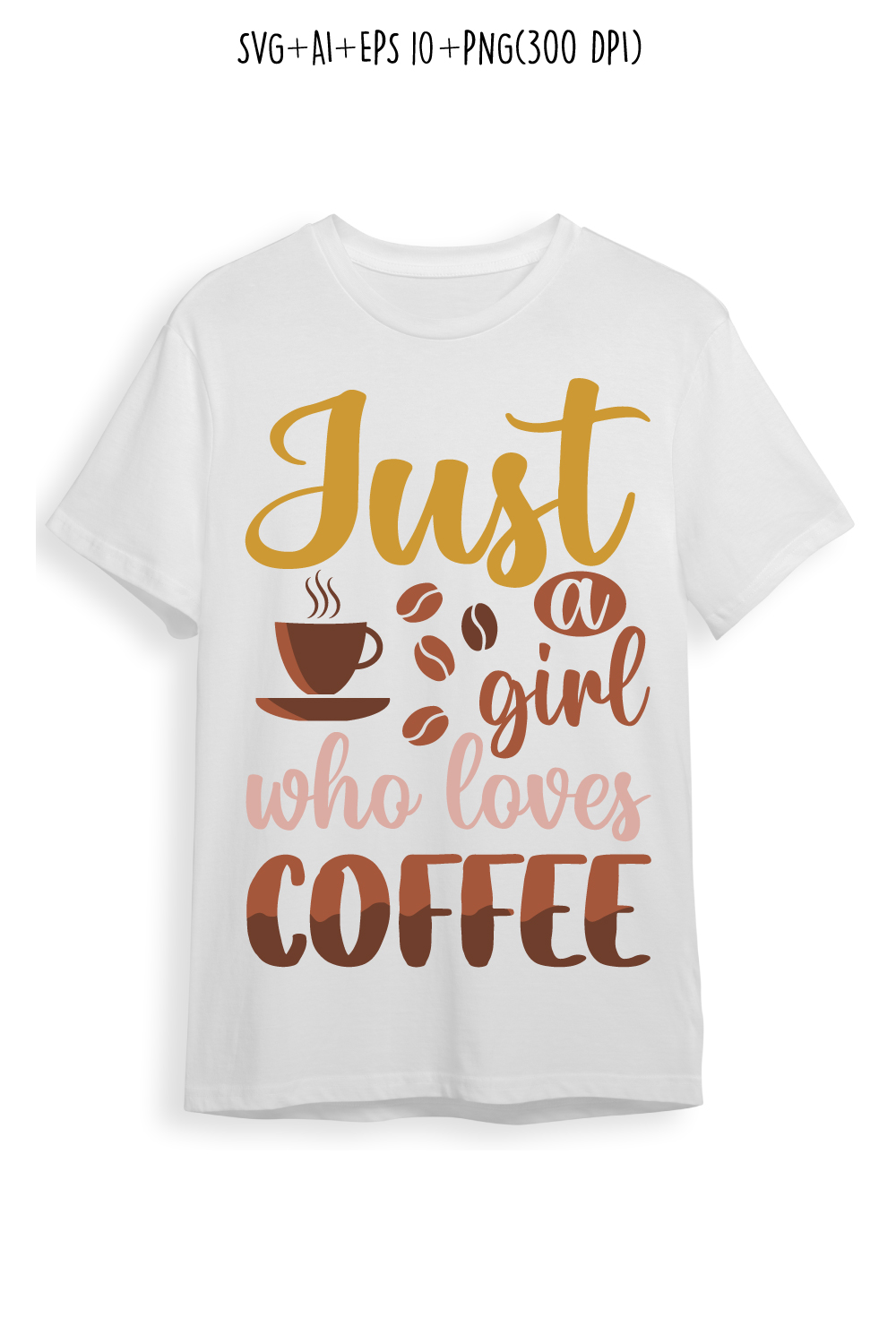 Just a girl who loves coffee typography for t-shirts, prints, templates, mugs, etc pinterest preview image.