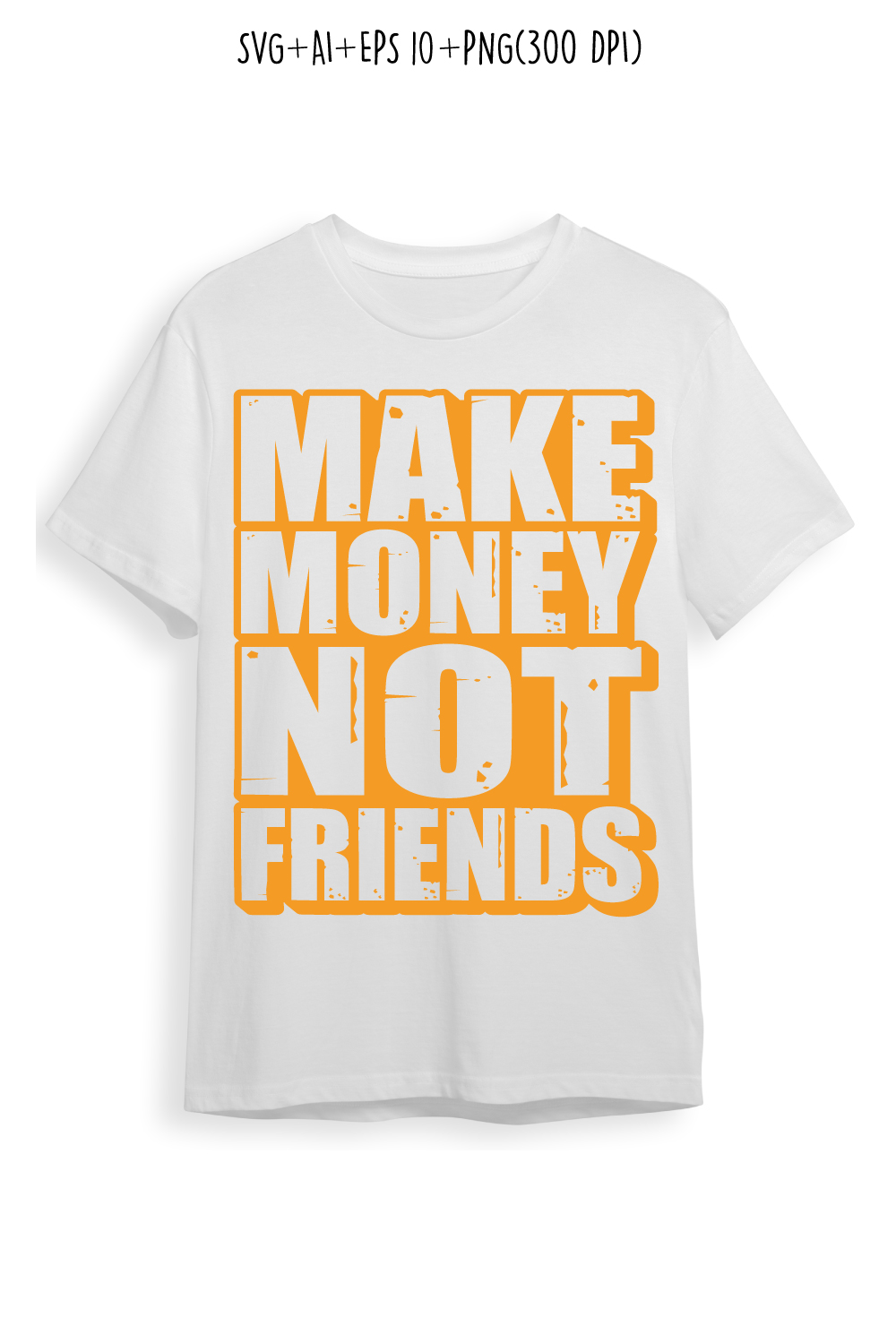 Make money not friends motivational quote typography for Tshirt design, mug, print pinterest preview image.