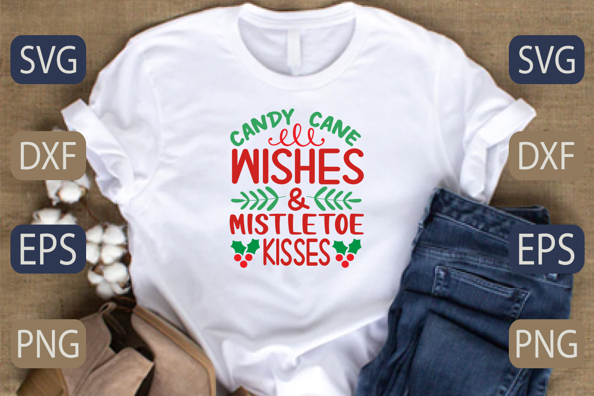 T - shirt that says candy cane wishes and mistle kisses.