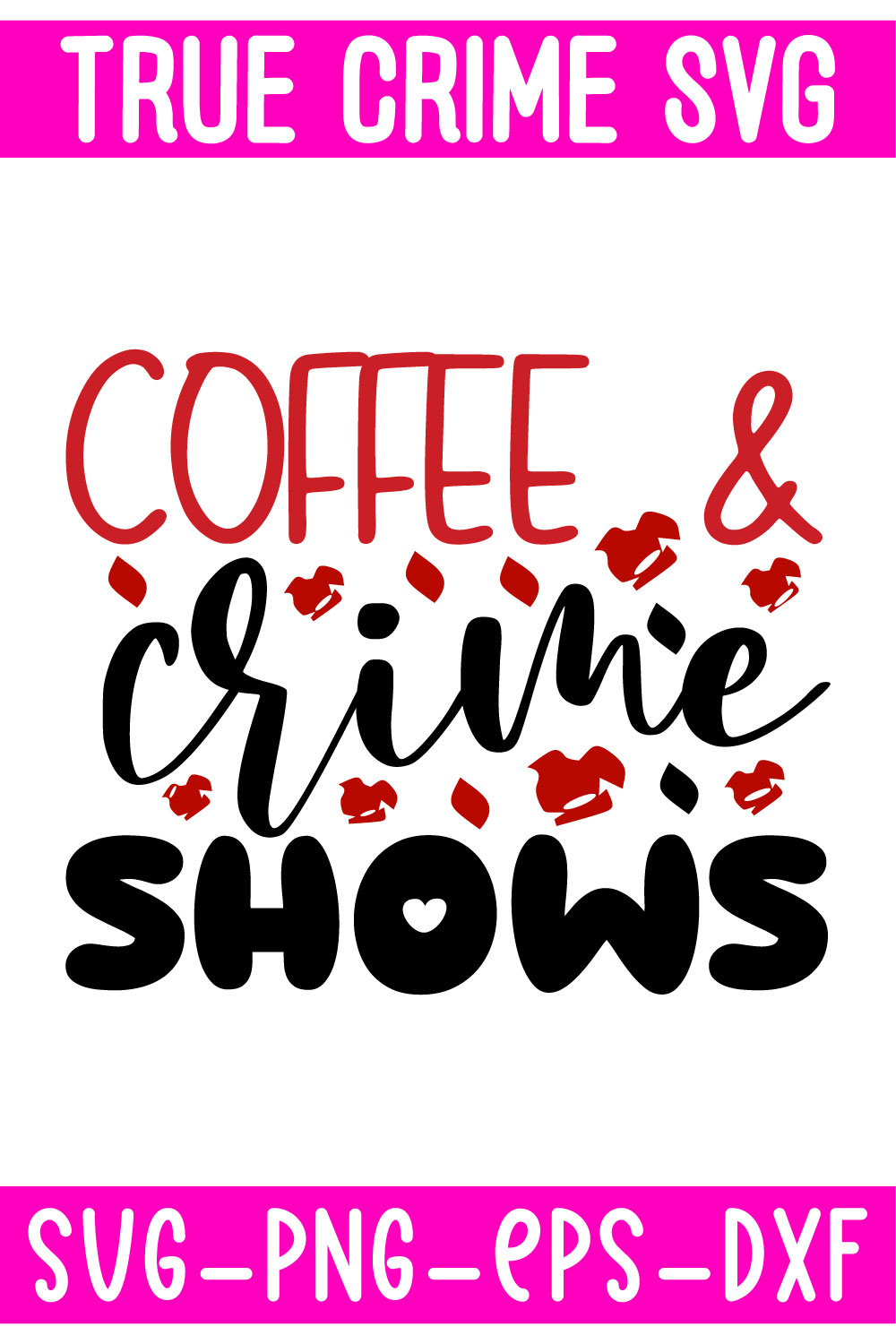 Coffee and crime shows svg - png - eps - dxf.