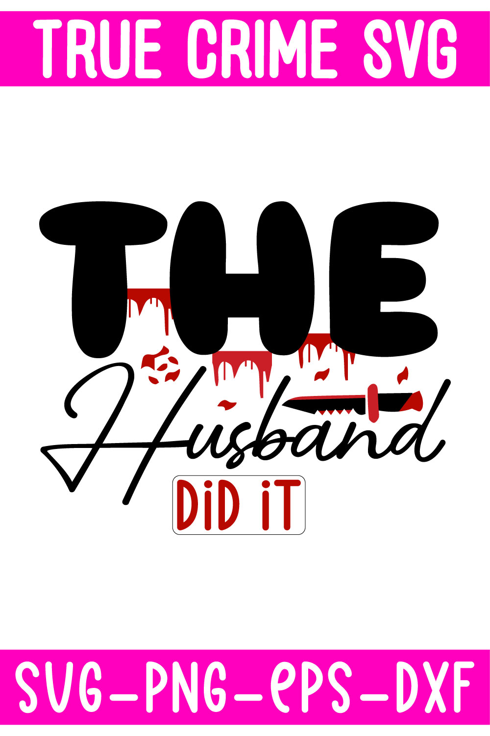 The husband did it svg - png - eps - dxf.