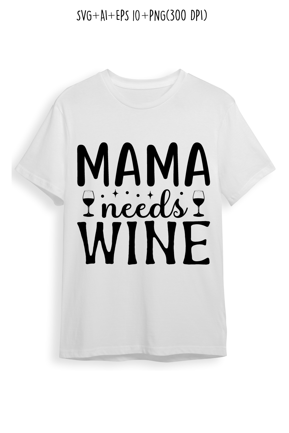 Mama Needs Wine mothers day quotes mom svg design for t-shirts, cards, frame artwork, phone cases, bags, mugs, stickers, tumblers, print, etc pinterest preview image.