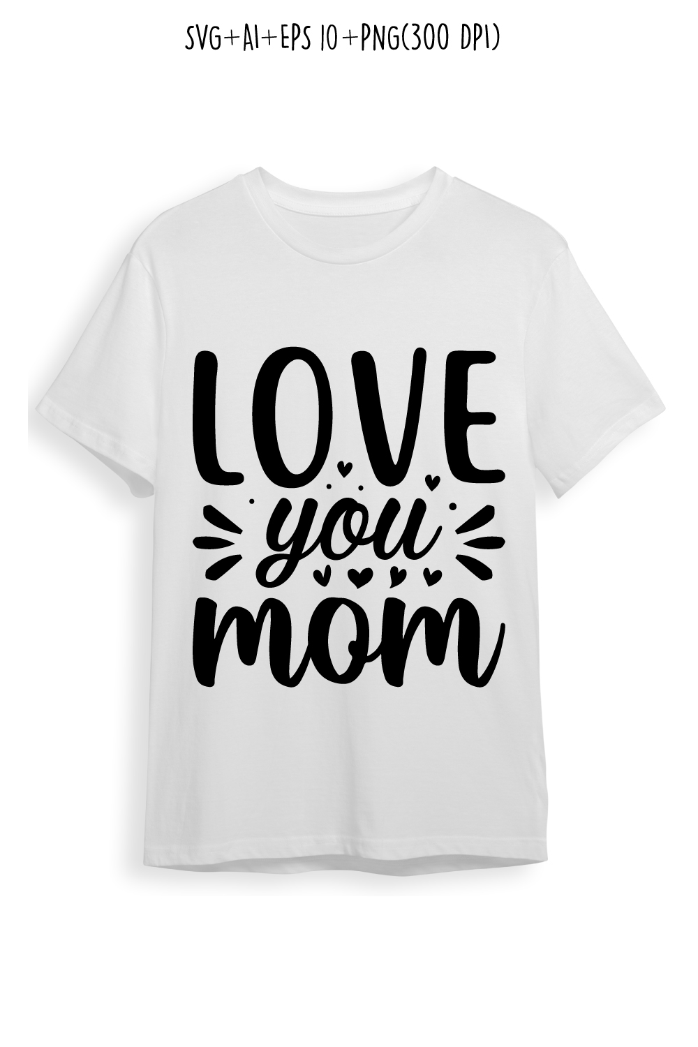 Love You, Mom mothers, day quotes mom svg designs for t-shirts, cards, frame artwork, phone cases, bags, mugs, stickers, tumblers, print, etc pinterest preview image.